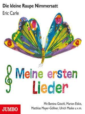 cover image of Die kleine Raupe Nimmersatt. Meine ersten Lieder